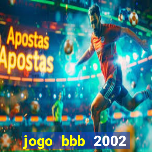 jogo bbb 2002 download android